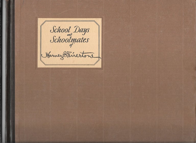 Item #13527 SCHOOL DAYS AND SCHOOLMATES OF HARVEY S. FIRESTONE. James C. Young.