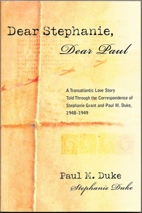 Item #49379 DEAR STEPHANIE, DEAR PAUL:. Paul M. Duke, Stephanie Duke