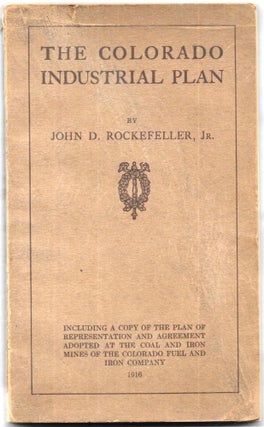 Item #53278 THE COLORADO INDUSTRIAL PLAN. John D. Rockefeller, Jr