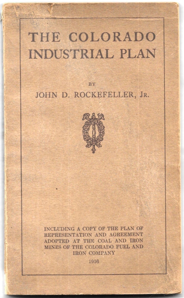 Item #53278 THE COLORADO INDUSTRIAL PLAN. John D. Rockefeller, Jr.