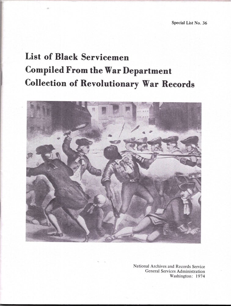 Item #53937 LIST OF BLACK SERVICEMEN COMPILED FROM THE WAR DEPARTMENT COLLECTION OF REVOLUTIONARY WAR RECORDS. Debra L. Newman, Comp.