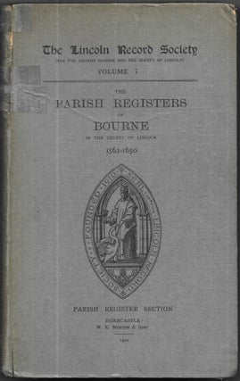 Item #55109 PARISH REGISTERS OF BOURNE IN THE COUNTY OF LINCOLN 1562-1650. C. W. Foster