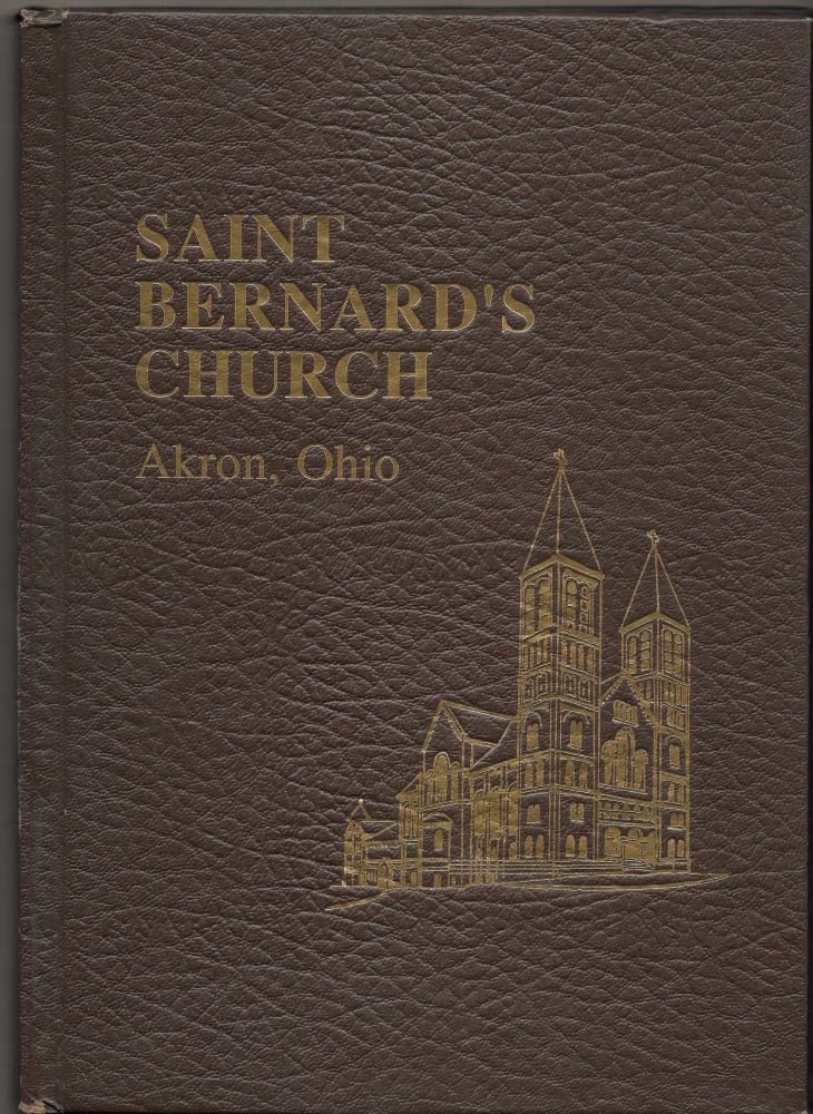 Item #58416 SAINT BERNARD'S CHURCH, AKRON OHIO, E. Phillips Mantz, Rev. Michael J. Roach.