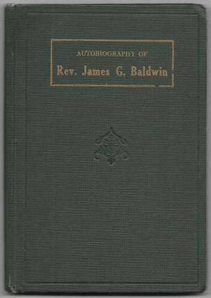 Item #58423 AUTOBIOGRAPHY OF REV. JAMES G. BALDWIN. James G. Baldwin
