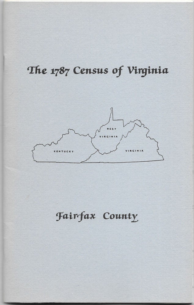 Item #59854 THE PERSONAL PROPERTY TAX LISTS FOR THE YEAR 1787 FOR FAIRFAX COUNTY, VIRGINIA. Netti Schreiner-Yantis, Florene Speakman Love.