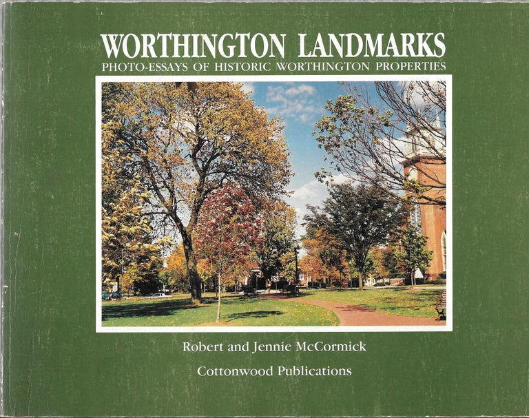 Item #60211 WORTHINGTON LANDMARKS, Photo-Essays of Historic Worthington Properties. Robert McCormick, Jennie.