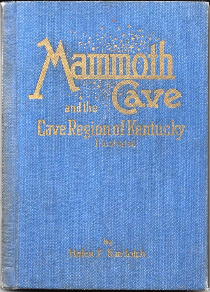 Item #61814 MAMMOTH CAVE AND THE CAVE REGION OF KENTUCKY. Helen F. Randolph.
