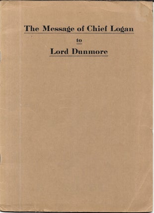 Item #61949 THE MESSAGE OF CHIEF LOGAN TO LORD DUNMORE. Howard Jones