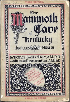 Item #62011 MAMMOTH CAVE OF KENTUCKY. Horace Carter Hovey, Richard Ellsworth Call