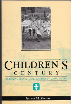 Item #62722 CHILDREN'S CENTURY, Children's Hospital Medical Center of Akron, Patricia M. Zonsius