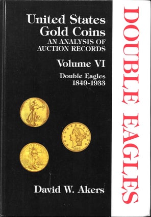 Item #62816 UNITED STATES GOLD COINS. David W. Akers