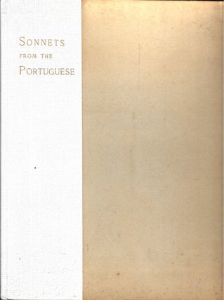 Item #63546 SONNETS FROM THE PORTUGUESE, to which is prefaced a "Little Journey" to the home of...
