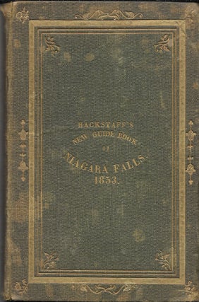 Item #63934 1853. HACKSTAFF'S NEW GUIDE BOOK OF NIAGARA FALLS