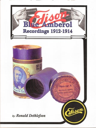 Item #64140 EDISON BLUE AMBEROL RECORDINGS 1912-1914. Ronald Dethlefson