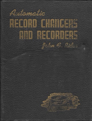 Item #64285 AUTOMATIC RECORD CHANGERS AND RECORDERS. John F. Rider