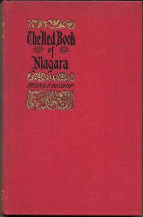 Item #64371 THE RED BOOK OF NIAGARA. A Comprehensive Guide to the Scientific. Bishop. Irving P