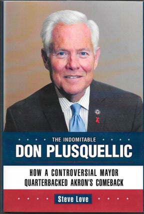 Item #65226 THE INDOMITABLE DON PLUSQUELLIC. Steve Love