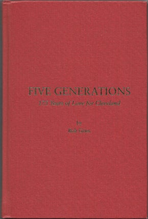 Item #65514 FIVE GENERATIONS: 175 Years of Love for Cleveland. Bob Gries
