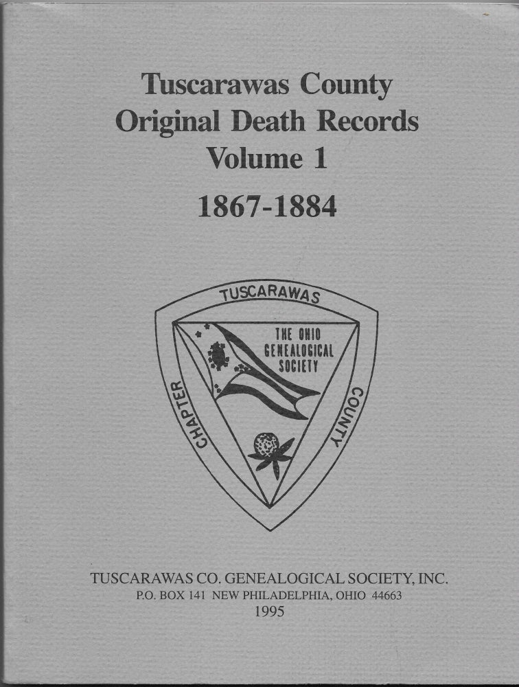 Item #65541 TUSCARAWAS COUNTY ORIGINAL DEATH RECORDS, Volume One, Volume Two and Volume Three. PaulineLibert Libert Ray, Keith, Nancy Schaar.