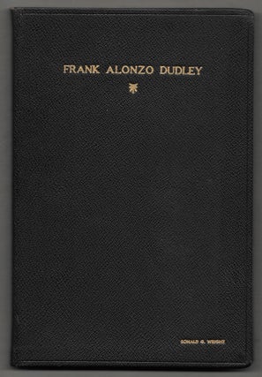 Item #65570 BIOGRAPHICAL AND AUTOBIOGRAPHICAL SKETCHES OF FRANK A. DUDLEY. Edward T. Williams