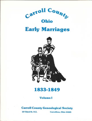 Item #65583 OHIO CARROLL COUNTY EARLY MARRIAGES, 1833 - 1849. Volume 1