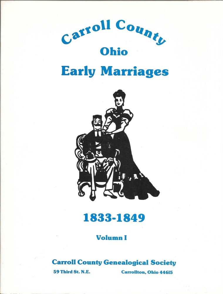 Item #65583 OHIO CARROLL COUNTY EARLY MARRIAGES, 1833 - 1849. Volume 1.