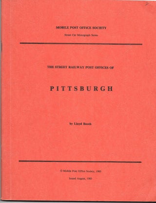 Item #65786 THE STREET RAILWAY POST OFFICES OF PITTSBURGH. Lloyd Booth