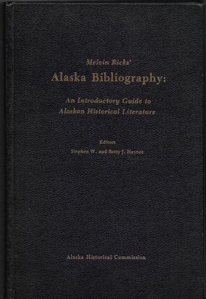 Item #65949 MELVIN RICKS' ALASKA BIBLIOGRAPHY: An Introductory Guide to Alaskan. Melvin Ricks,...