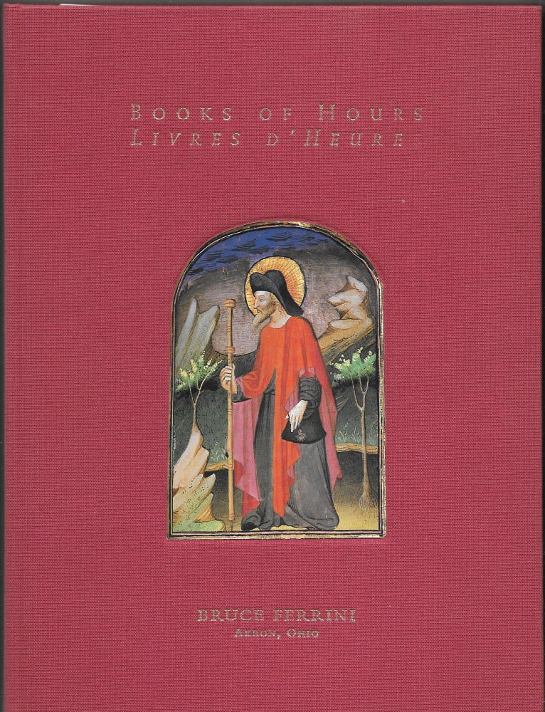 Item #65987 BOOKS OF HOURS, Livres D'Heure. Bruce Ferrini.