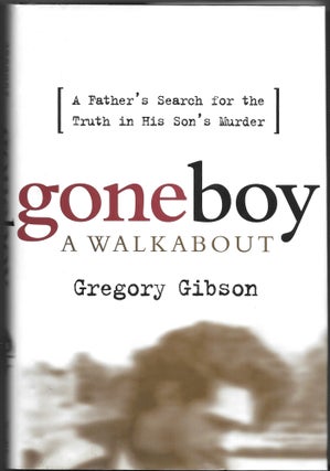 Item #66002 GONE BOY, A Walkabout. Gregory Gibson