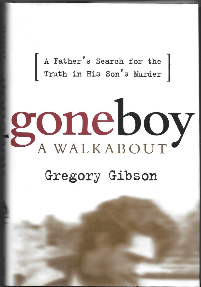 Item #66002 GONE BOY, A Walkabout. Gregory Gibson.