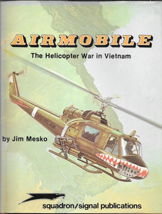 Item #66019 AIRMOBILE, The Helicopter War in Vietnam. Illustrated by Don Greer. Jim Mesko
