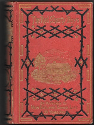 Item #66034 THE RED-SHANTY BOYS; or, Pictures of New-England School Life Thirty. Park Ludlow