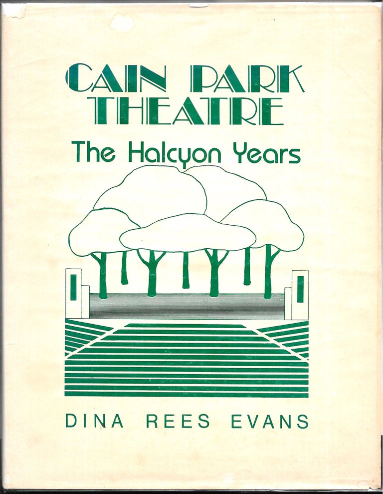 Item #66066 CAIN PARK THEATRE, The Halcyon Years. Dina Rees Evans.
