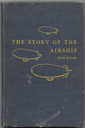 Item #66082 THE STORY OF THE AIRSHIP (NON-RIGID). Hugh Allen