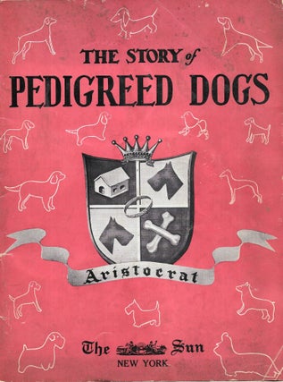 Item #66190 PEDIGREED DOGS, Notes on the Origin, History, Temperament
