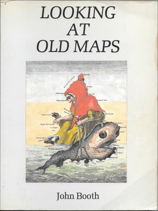 Item #66239 LOOKING AT OLD MAPS. John Booth