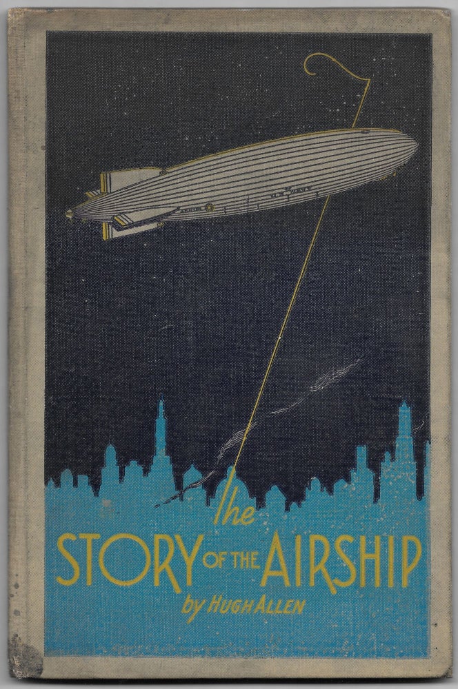 Item #66304 THE STORY OF THE AIRSHIP. Hugh Allen.