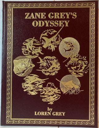 Item #66320 ZANE GREY'S ODYSSEY. Loren Grey