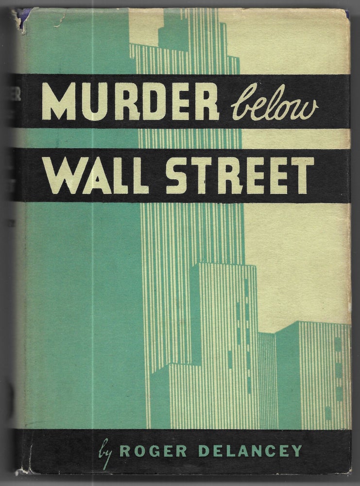 Item #66429 MURDER BELOW WALL STREET. Roger Delancey.