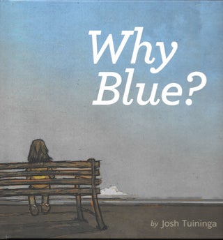 Item #66436 WHY BLUE? Josh Tuininga