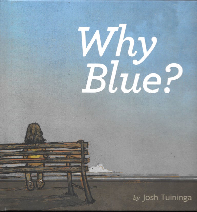 Item #66436 WHY BLUE? Josh Tuininga.