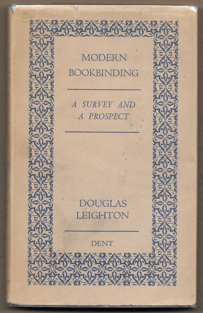Item #66449 MODERN BOOKBINDING, A SURVEY AND A PROSPECT, Douglas Leighton.