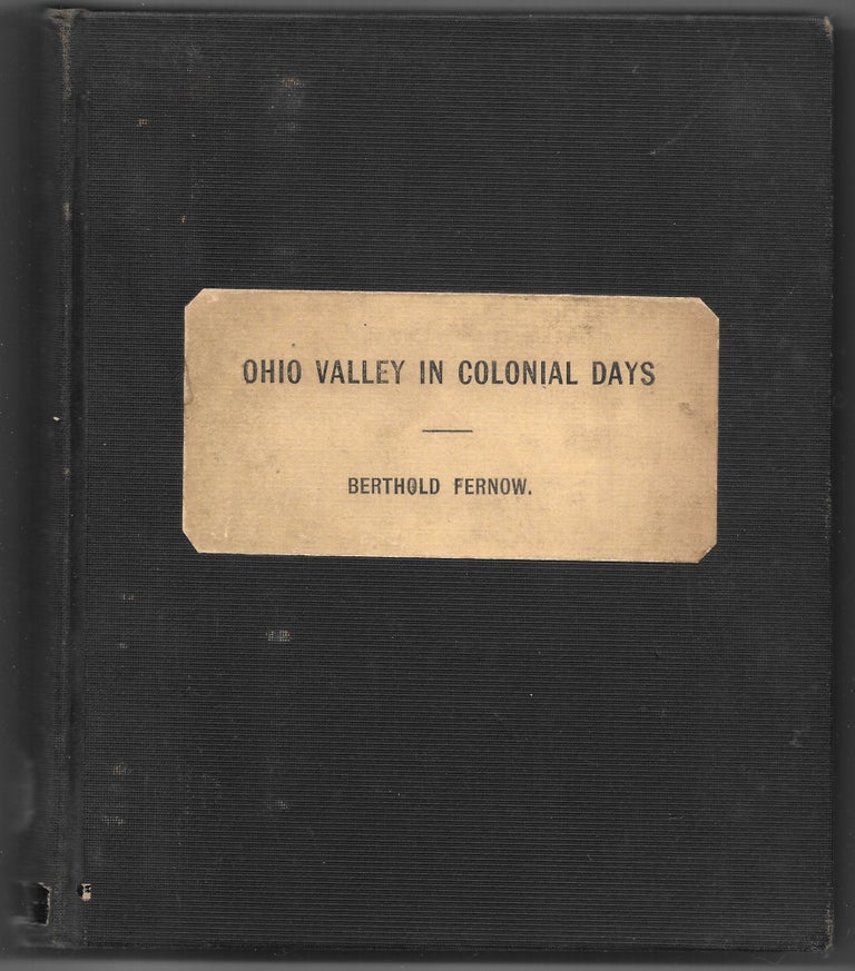 Item #66521 THE OHIO VALLEY IN COLONIAL DAYS. Berthold Fernow.