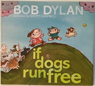 Item #66553 IF DOGS RUN FREE. Bob Dylan