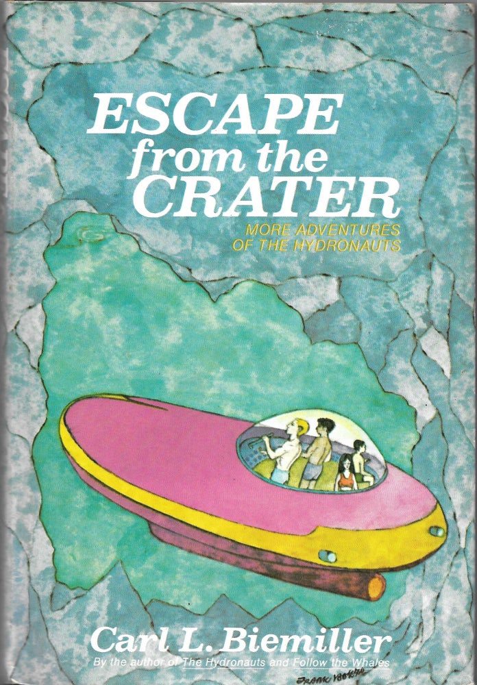 Item #66576 ESCAPE FROM THE CRATER, Carl L. Biemiller.