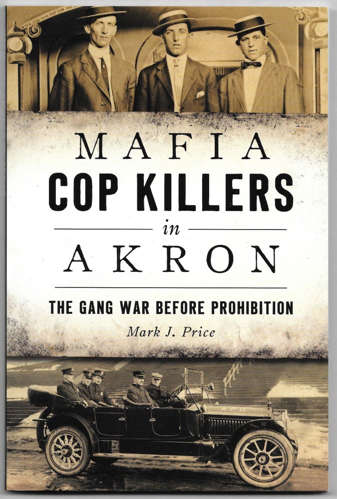 Item #66589 MAFIA COP KILLERS IN AKRON, Mark J. Price.
