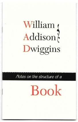 Item #66643 NOTES ON THE STRUCTURE OF A BOOK. William Addison Dwiggins