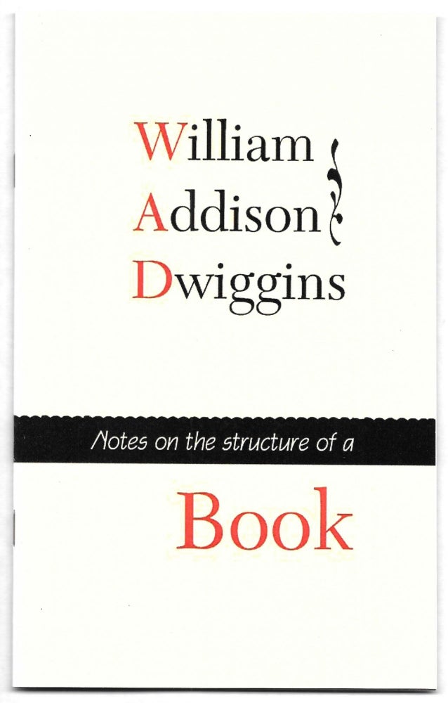 Item #66643 NOTES ON THE STRUCTURE OF A BOOK. William Addison Dwiggins.