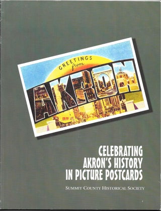 Item #66645 CELEBRATING AKRON'S HISTORY IN PICTURE POSTCARDS. Chuck Ayers, Russ Musarra